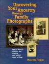 Uncovering Your Ancestry through Family Photographs - Maureen A. Taylor