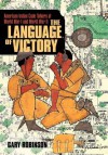 The Language of Victory: American Indian Code Talkers of World War I and World War II - Gary Robinson
