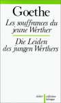 Les souffrances du jeune Werther =: (Die Leiden des jungen Werthers) - Johann Wolfgang von Goethe