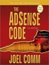 The AdSense Code 2nd Edition: The Definitive Guide to Making Money with AdSense (Audio) - Joel Comm, Sean Pratt