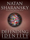 Identity: The Volatile Passion That Drives Global Politics - Natan Sharansky, Shira Weiss Wolosky