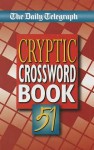 The "Daily Telegraph" Cryptic Crossword Book 51 - Daily Telegraph