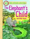 The Elephants Child and Other Stories. Editor, Belinda Gallagher - Belinda Gallagher