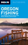 Moon Oregon Fishing: The Complete Guide to Fishing Lakes, Rivers, Streams, and the Ocean - Craig Schuhmann