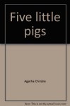 Five Little Pigs (Agatha Christie Mystery Collection) - Agatha Christie