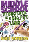 Middle School: Big Fat Liar - James Patterson, Lisa Papademetriou, Neil Swaab