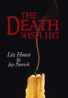 The Death Wish Hit - Liz Howe