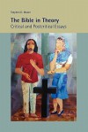 The Bible in Theory: Critical and Postcritical Essays - Stephen D. Moore