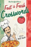 The New York Times Fast and Fresh Crosswords: 75 Easy Crossword Puzzles - Will Shortz