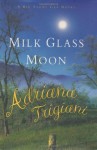 Milk Glass Moon: A Big Stone Gap Novel (Big Stone Gap Novels) - Adriana Trigiani