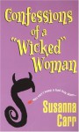 Confessions Of A Wicked Woman - Susanna Carr