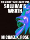 Sullivan's Wrath - Michael K. Rose