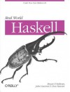 Real World Haskell: Code You Can Believe in - Bryan O'Sullivan, John Goerzen, Donald Bruce Stewart