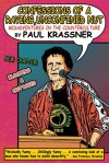 Confessions of a Raving, Unconfined Nut: Misadventures in the Counterculture - Paul Krassner