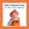 This Is Daniel Cook at the Fire Station - Yvette Ghione