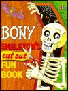 Bony Skeleton's Cut Out Fun Book - Ideals Publications Inc