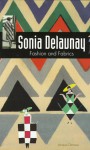 Sonia Delaunay: Fashion and Fabrics - Jacques Damase, Sonia Delaunay