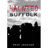 Haunted Suffolk - Pete Jennings