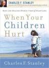 When Your Children Hurt - Charles F. Stanley