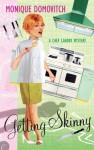 Getting Skinny (A Chef Landry Mystery) - Monique Domovitch