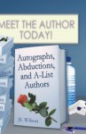 Autographs, Abductions and A-List Authors - J.L. Wilson