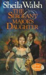 The Sergeant Major's Daughter - Sheila Walsh