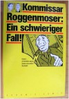 Kommissar Roggenmoser: Ein schwieriger Fall! - Melk Thalmann, Christian Langhagen