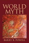 World Myth with Myliteraturelab Access Code - Barry B. Powell