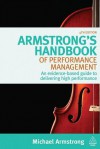 Armstrong's Handbook of Performance Management: An Evidence-Based Guide to Delivering High Performance - Michael Armstrong