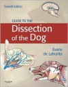 Guide to the Dissection of the Dog, 7e - Howard E. Evans, Alexander De Lahunta