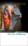 The Art of Rhetoric (Collins Classics) - Aristotle