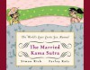 The Married Kama Sutra: The World's Least Erotic Sex Manual - Simon Rich, Farley Katz