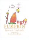 The Ugly Pumpkin - Howard Friedlander, Larry Goodman