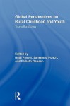 Global Perspectives on Rural Childhood and Youth - Ruth Panelli