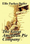 The Great American Pie Company - Ellis Parker Butler