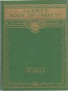 Fabre's Book of Insects: Retold from Alexander Teixeira de Mattos' Translation of Fabre's Souvenirs Entomologiques - Maud Margaret Key Stawell, Jean Henri Fabre