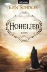 Hohelied: Roman (German Edition) - Ken Scholes, Simone Heller