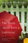 The Truth About Love and Lightning - Susan McBride