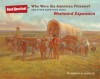 Who Were the American Pioneers?: And Other Questions about Westward Expansion - Martin W. Sandler