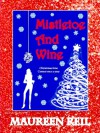 Mistletoe and Wine - Maureen Reil