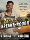 Zero to Breakthrough: The 7-step, Battle-tested Method for Accomplishing Goals That Matter - Vernice "Flygirl" Armour, Lisa Renee Pitts