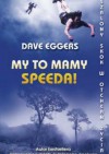 My to mamy speeda! - Dave Eggers