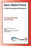 Born Global Firms: A New International Enterprise - S. Tamer Cavusgil, Gary Knight