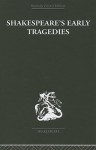 Shakespeare's Early Tragedies - Nicholas Brooke