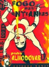 Fogo nas Entranhas - Pedro Almodóvar, Eric Nepomuceno