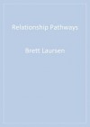 Relationship Pathways: From Adolescence to Young Adulthood - Brett Laursen