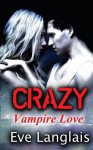 Crazy: Vampire Love - Eve Langlais