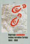 Represje sowieckie wobec narodów Europy 1944-1956 - Arkadiusz Adamczyk, Dariusz Rogut