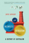 The Relentless Revolution: A History of Capitalism - Joyce Appleby