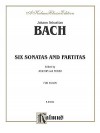 Six Sonatas and Partitas: Violin - Johann Sebastian Bach